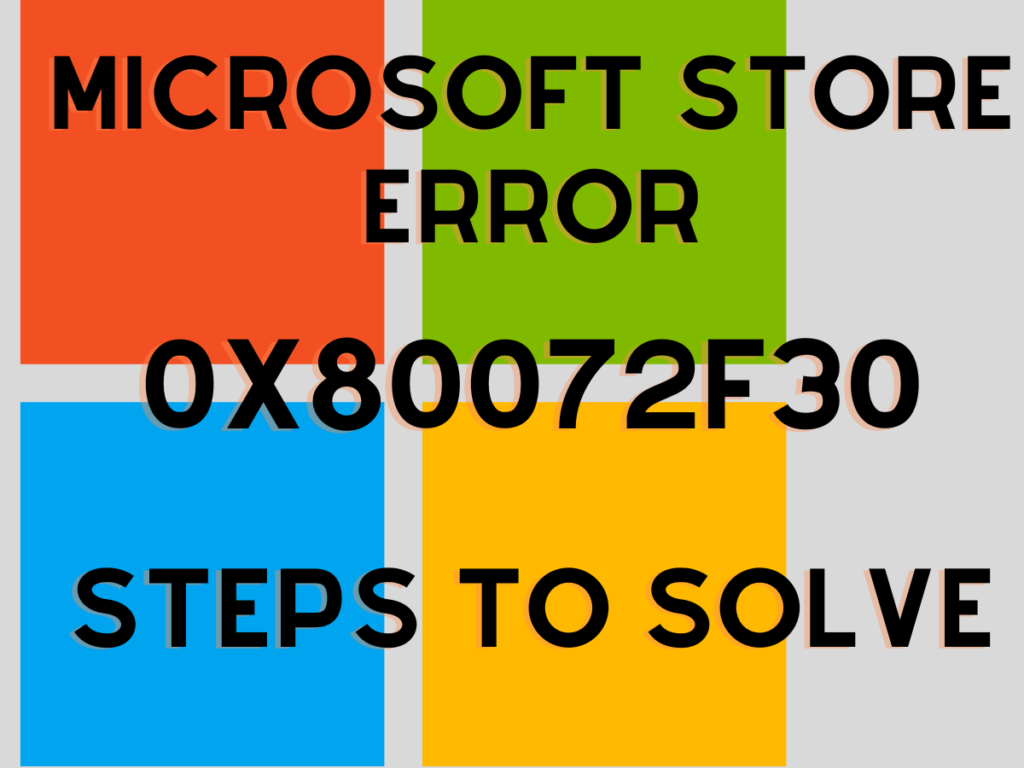 Microsoft Store Error 0x80072F30
