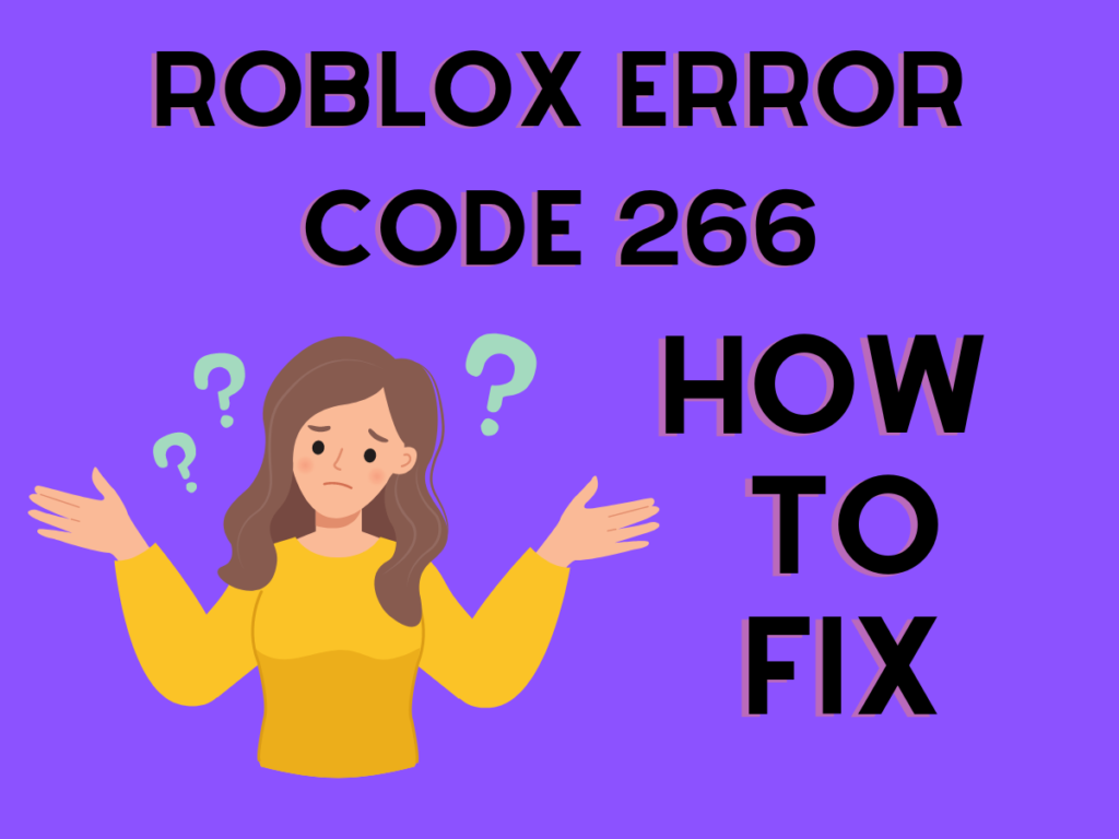 Roblox Error Code 266
