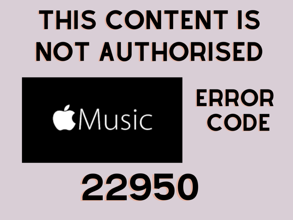 Apple Music Error 22950