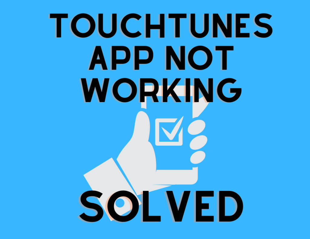 TouchTunes App Not Working
