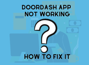 DoorDash App Not Working