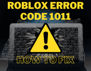 Roblox Error Code 1011