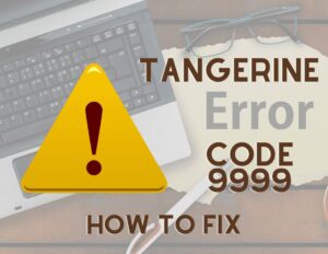 Tangerine Error Code 9999
