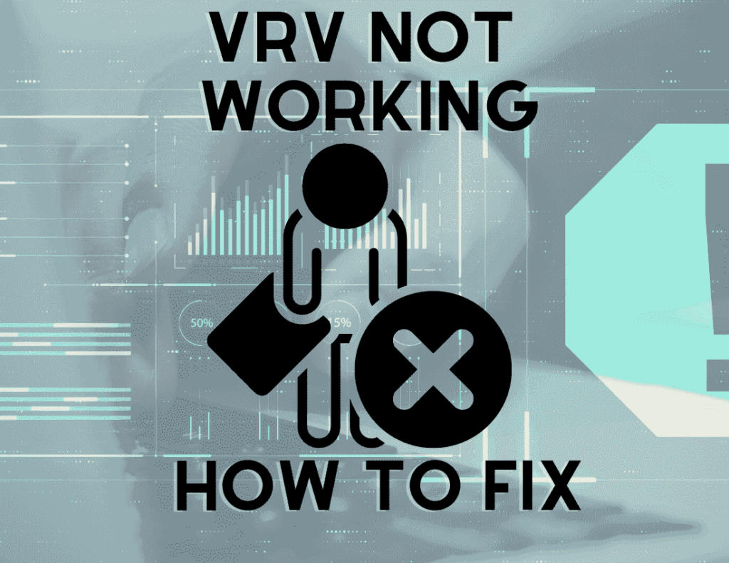 VRV Not Working: How to Fix it?