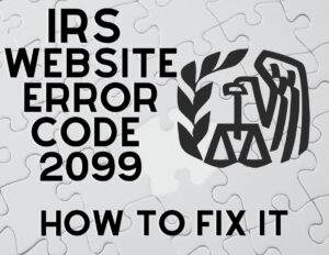 IRS Website Error Code 2099
